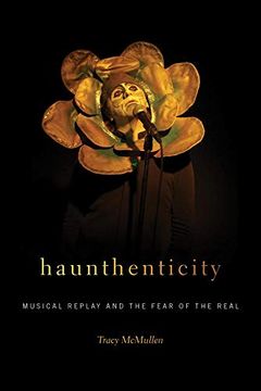 portada Haunthenticity: Musical Replay and the Fear of the Real (en Inglés)