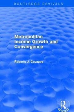 portada Metropolitan Income Growth and Convergence (en Inglés)