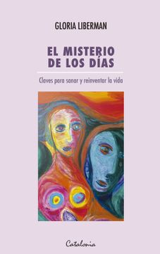 portada El Misterio de los Días. Claves Para Sanar y Reinventar la Vida (in Spanish)