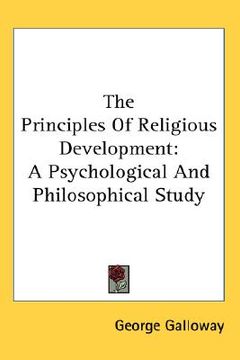 portada the principles of religious development: a psychological and philosophical study (en Inglés)