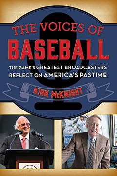 portada The Voices of Baseball: The Game's Greatest Broadcasters Reflect on America's Pastime (in English)