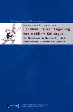 portada Handhabung und Lagerung von mobilem Kulturgut: Ein Handbuch für Museen, kirchliche Institutionen, Sammler und Archive (en Alemán)