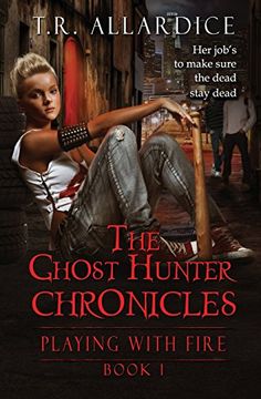 portada The Ghost Hunter Chronicles (Pt. 1): Playing with Fire: Volume 1