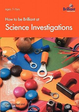 portada how to be brilliant at science investigations (en Inglés)