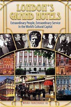 portada london's grand hotels - extraordinary people, extraordinary service in the world's cultural capital (en Inglés)