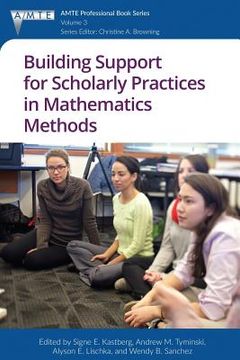 portada Building Support for Scholarly Practices in Mathematics Methods (in English)