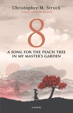 portada 8: A Song for the Peach Tree in my Master'S Garden (en Inglés)