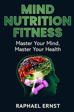 portada Mind Nutrition Fitness: Master Your Mind, Master Your Health (en Inglés)