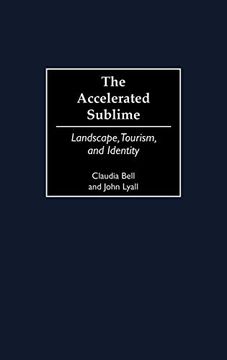 portada The Accelerated Sublime: Landscape, Tourism, and Identity (en Inglés)