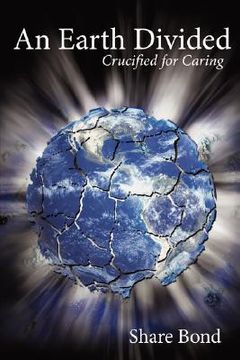 portada an earth divided: crucified for caring (en Inglés)