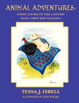 portada animal adventures: goosey and beauty take a mystery magic carpet ride to jamaica (en Inglés)