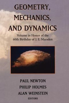 portada geometry, mechanics, and dynamics: volume in honor of the 60th birthday of j.e. marsden (en Inglés)