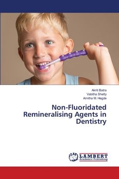 portada Non-Fluoridated Remineralising Agents in Dentistry (in English)