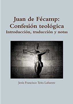 portada Juan de Fécamp: Confesión Teológica. Introducción, Traducción y Notas.