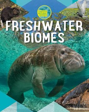 portada Freshwater Biomes (Earth's Natural Biomes)