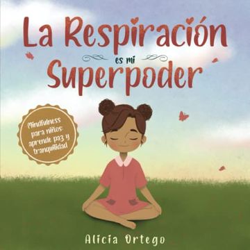 portada La Respiración es mi Superpoder: Mindfulness Para Niños, Aprende paz y Tranquilidad