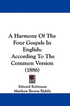 portada a harmony of the four gospels in english: according to the common version (1886) (en Inglés)