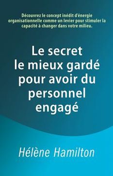 portada Le secret le mieux gardé pour avoir du personnel engagé (in French)