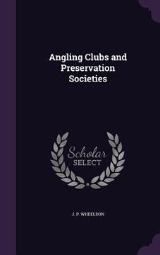 portada Angling Clubs and Preservation Societies (en Inglés)
