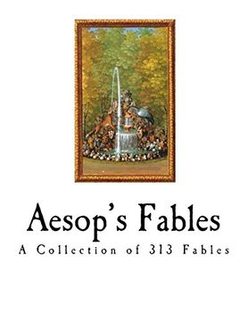 portada Aesop's Fables: The Aesopica (Aesop - a Collection of 313 Fables) (en Inglés)