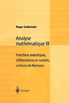 portada Analyse Mathématique Iii: Fonctions Analytiques, Différentielles et Variétés, Surfaces de Riemann: 3 (in French)