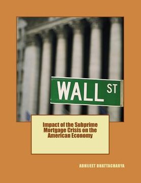 portada Impact of the Subprime Mortgage Crisis on the American Economy (en Inglés)