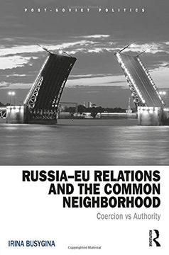 portada Russia–EU Relations and the Common Neighborhood: Coercion vs. Authority (Post-Soviet Politics)