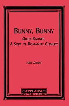 portada bunny, bunny: gilda radner, a sort of romantic comedy (en Inglés)