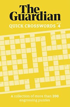 portada Guardian Quick Crosswords 4: A Collection of More Than 200 Engrossing Puzzles (Guardian Puzzle Books) (in English)