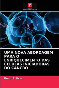 portada Uma Nova Abordagem Para o Enriquecimento das Células Iniciadoras do Cancro (in Portuguese)
