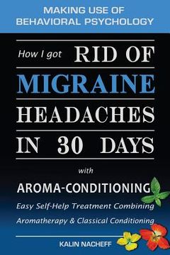 portada How I Got Rid of Migraine Headaches in 30 Days with Aroma-Conditioning