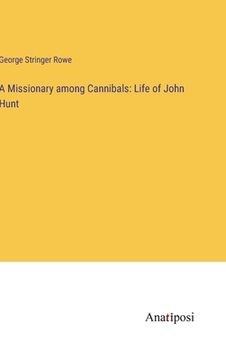 portada A Missionary among Cannibals: Life of John Hunt