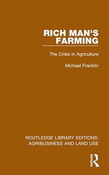 portada Rich Man's Farming (Routledge Library Editions: Agribusiness and Land Use) (en Inglés)