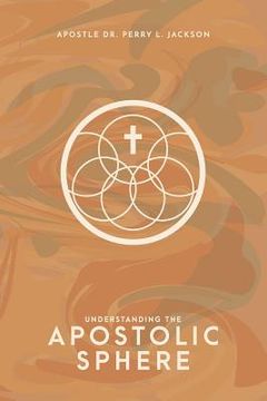 portada Understanding the Apostolic Sphere (en Inglés)