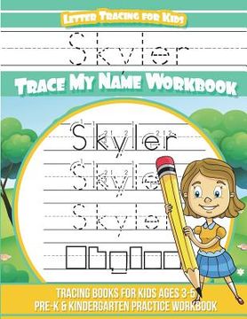 portada Skyler Letter Tracing for Kids Trace my Name Workbook: Tracing Books for Kids ages 3 - 5 Pre-K & Kindergarten Practice Workbook (in English)