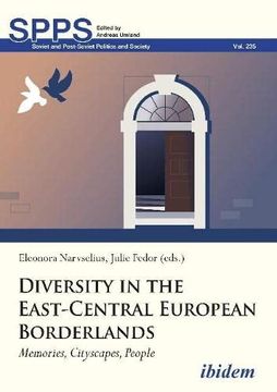 portada Diversity in the East-Central European Borderlands: Memories, Cityscapes, People (Soviet and Post–Soviet Politics and Society) 