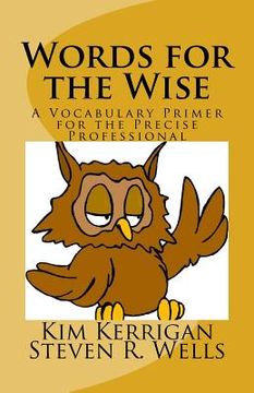 portada Words for the Wise: A Vocabulary Primer for the Precise Professional (en Inglés)