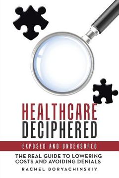 portada Healthcare Deciphered: Exposed and Uncensored (en Inglés)