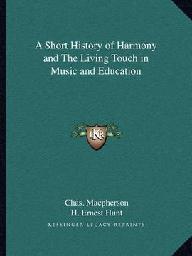 portada a short history of harmony and the living touch in music and education (en Inglés)