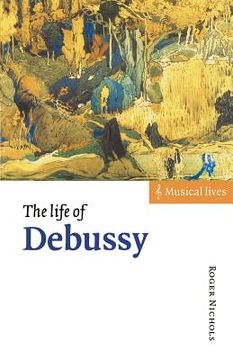 portada The Life of Debussy Paperback (Musical Lives) (en Inglés)