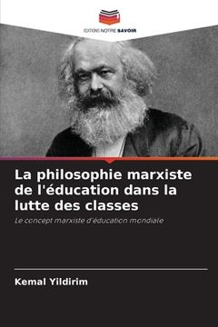 portada La philosophie marxiste de l'éducation dans la lutte des classes (en Francés)