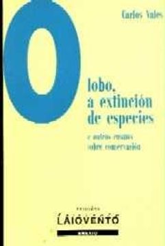 portada Lobo, a extincion de especies : e outros ensaios sobre conservacion (Edicións Laiovento)