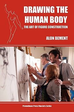 portada drawing the human body: the art of figure construction