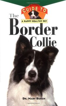 portada The Border Collie: An Owner's Guide to a Happy Healthy (Howell Happy Healthy pet Series) (in English)