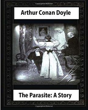 portada The Parasite: A Story (Annotated),by Arthur Conan Doyle: Howard Pyle (March 5, 1853-November 9, 1911)illustrated