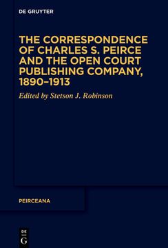 portada The Correspondence of Charles S. Peirce and the Open Court Publishing Company, 1890-1913