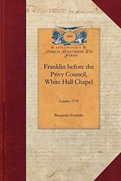 portada Franklin Before the Privy Council, White Hall Chapel, London, 1774 