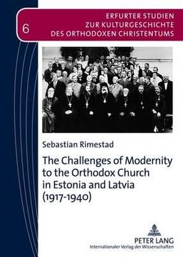 portada the challenges of modernity to the orthodox church in estonia and latvia (1917-1940) (en Inglés)