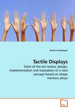 portada Tactile Displays: State of the art review, design, implementation and evaluation of a new concept based on shape memory alloys