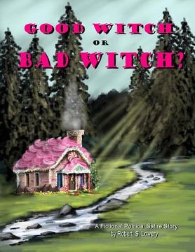portada Good Witch or Bad Witch?: Action Packed, Fictional, Political Satire Story